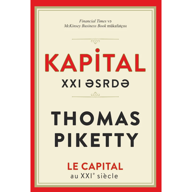 Kitab Kapital XXI əsrdə, müəllif Thomas Piketty. Kitab Kapital XXI əsrdə, müəllif Thomas Piketty.