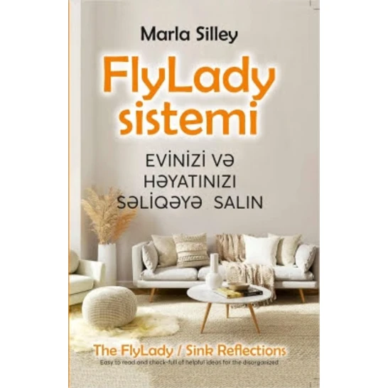 Книга Flayledi. Evinizi və həyatınızı səliqəyə salın, Flayledi sistemi, автор Marla Silley Книга Flayledi. Evinizi və həyatınızı səliqəyə salın, Flayledi sistemi, автор Marla Silley