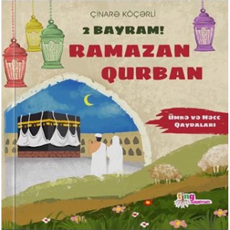 Kitab 2 Bayram! Ramazan-Qurban uşaqlar üçün, müəllif Çinarə Köçərli Kitab 2 Bayram! Ramazan-Qurban uşaqlar üçün, müəllif Çinarə Köçərli