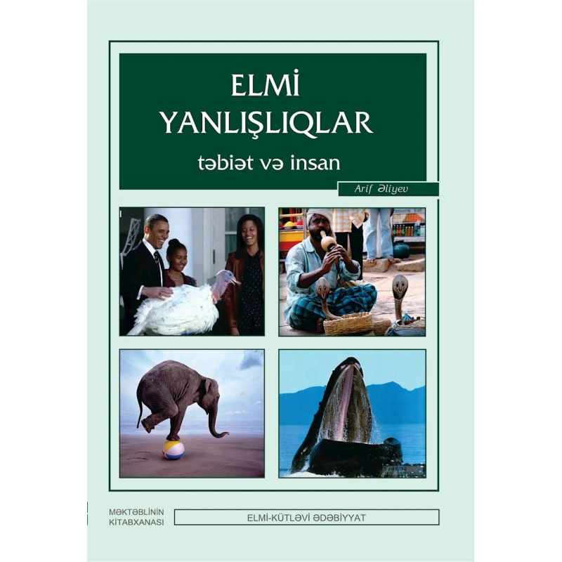 Книга Altun Kitab Elmi yanlışlıqlar Təbiət və İnsan, автор Arif Əliyev, 10+ лет, 128 стр Книга Altun Kitab Elmi yanlışlıqlar Təbiət və İnsan, автор Arif Əliyev, 10+ лет, 128 стр