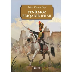 Kitab Altun Kitab Yenilməz Briqadir Jerar, müəllif Artur Konan Doyl, 10+ yaş, 176 səh Kitab Altun Kitab Yenilməz Briqadir Jerar, müəllif Artur Konan Doyl, 10+ yaş, 176 səh