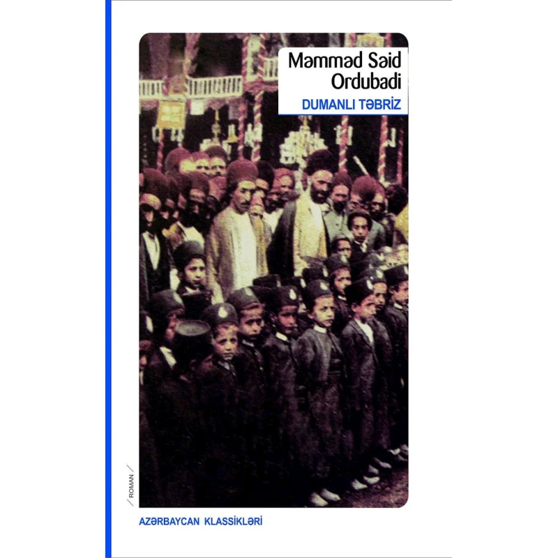 Книга Qanun Nəşriyyatı Dumanlı Təbriz, автор Məmməd Səid Ordubadi Книга Qanun Nəşriyyatı Dumanlı Təbriz, автор Məmməd Səid Ordubadi