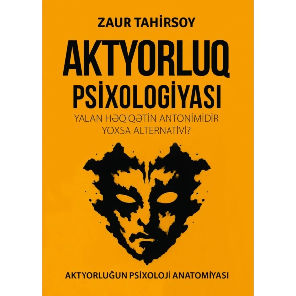 AKTYORLUQ PSİXOLOGİYASI - Aktyorluğun psixoloji anatomiyası AKTYORLUQ PSİXOLOGİYASI - Aktyorluğun psixoloji anatomiyası