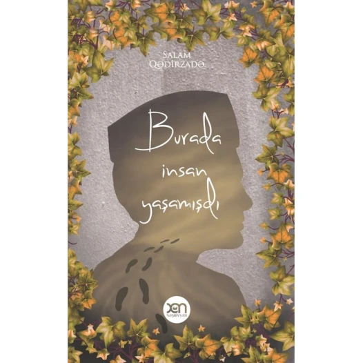 Книга Xan Nəşriyyatı Burada İnsan Yaşamışdı, автор Salam Qədirzadə Книга Xan Nəşriyyatı Burada İnsan Yaşamışdı, автор Salam Qədirzadə