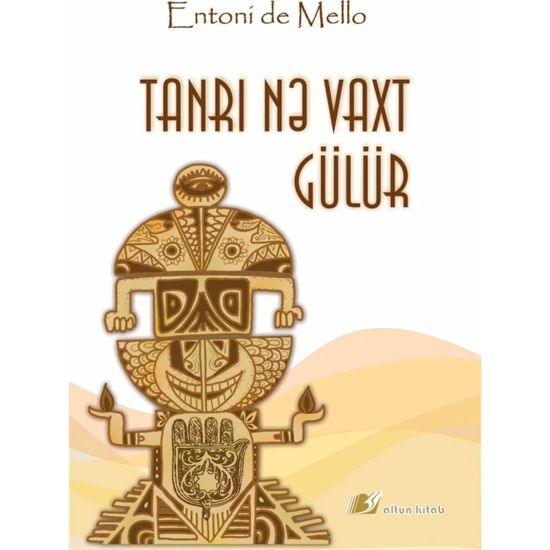 Книга Altun Kitab Tanrı nə vaxt gülür, автор Entoni de Mello, 12 лет, 224 стр Книга Altun Kitab Tanrı nə vaxt gülür, автор Entoni de Mello, 12 лет, 224 стр
