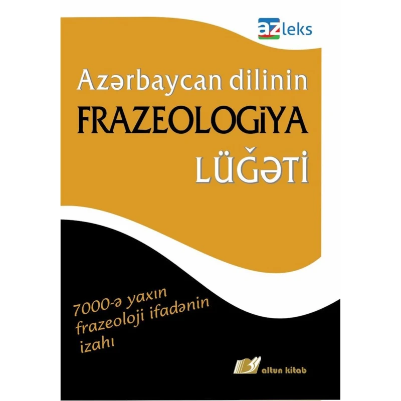 Книга Altun Kitab Frazelogiya lüğəti, автор Rafiq İsmayılov/Qulu Məhərrəmli, 12+ лет, 288 стр Книга Altun Kitab Frazelogiya lüğəti, автор Rafiq İsmayılov/Qulu Məhərrəmli, 12+ лет, 288 стр
