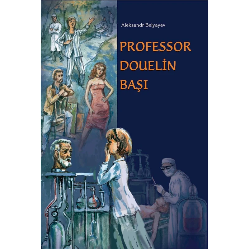 Книга Altun Kitab Professor Douelin başı, автор Aleksandr Belyayev, 10+ лет, 128 стр Книга Altun Kitab Professor Douelin başı, автор Aleksandr Belyayev, 10+ лет, 128 стр