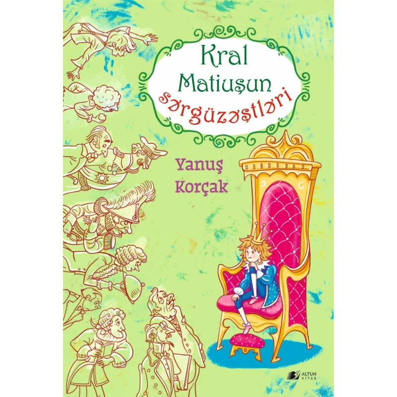Книга Altun Kitab Kral Matiuşun sərgüzəştləri, автор Yanuş Korçak, 160 стр, 10+ лет