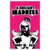 Книга A Brilliant Madness, автор Robert M. Drake Книга A Brilliant Madness, автор Robert M. Drake