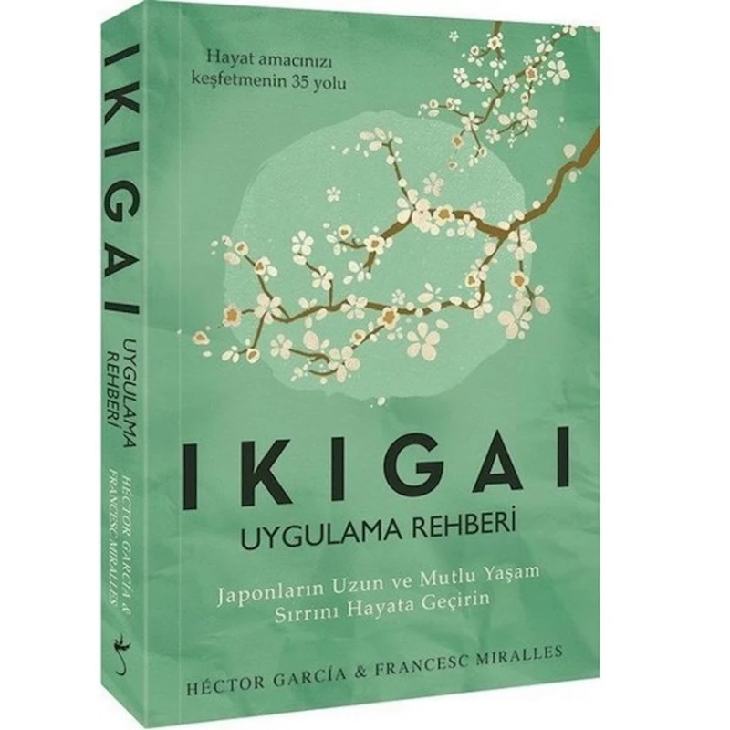 Книга Ikigai Uygulama Rehberi, авторы Francesc Miralles, Hector Garcia Книга Ikigai Uygulama Rehberi, авторы Francesc Miralles, Hector Garcia