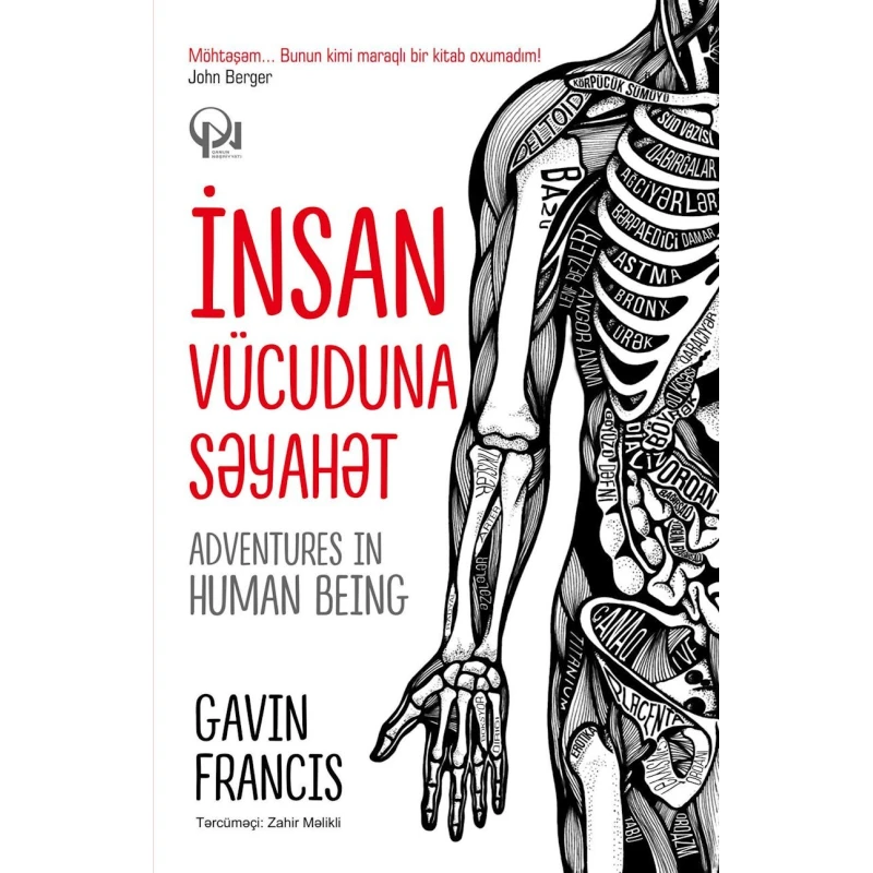 Kitab Qanun Nəşriyyatı İnsan Vücuduna Səyahət, müəllif Gavin Francis Kitab Qanun Nəşriyyatı İnsan Vücuduna Səyahət, müəllif Gavin Francis