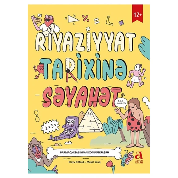 Книга Riyaziyyatın tarixinə səyahət, автор Klayv Gifford, Maykl Yanq Книга Riyaziyyatın tarixinə səyahət, автор Klayv Gifford, Maykl Yanq