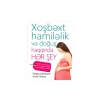 Книга Xoşbəxt hamiləlik və doğuş, авторы Sergey Afanasyev,Anna Filtseva