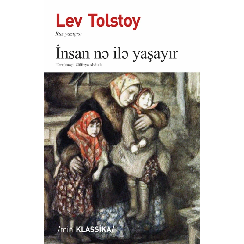 Книга İnsan nə ilə yaşayır, автор Lev Tolstoy Книга İnsan nə ilə yaşayır, автор Lev Tolstoy