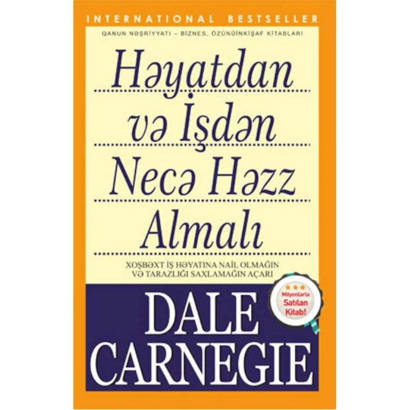 Kitab Qanun Nəşriyyatı Həyatdan və işdən necə həzz almalı,müəllif Dale Carnegie
