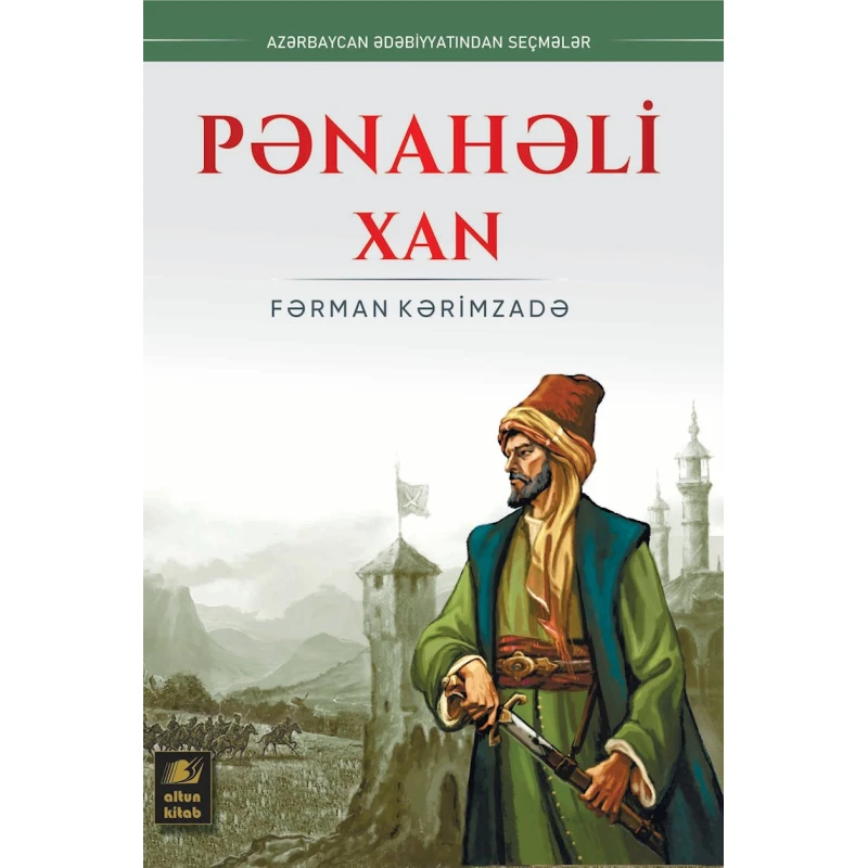 Kitab Altun Kitab Pənahəli Xan, müəllif Fərman Kərimzadə, 10+ yaş, 160 səh Kitab Altun Kitab Pənahəli Xan, müəllif Fərman Kərimzadə, 10+ yaş, 160 səh