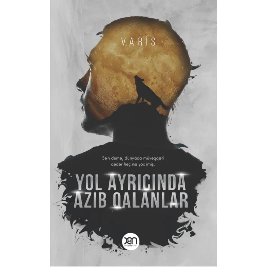 Книга Xan Nəşriyyatı Yol Ayrıcında Azıb Qalanlar, автор Varis