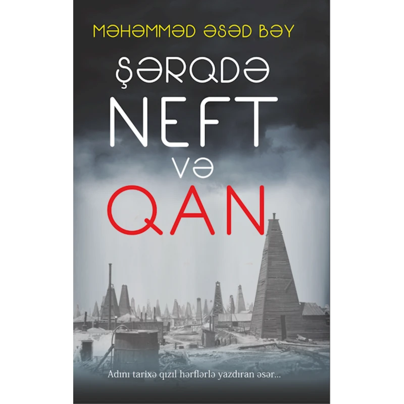 Книга Şərqdə neft və qan,автор Məhəmməd Əsəd Bəy Книга Şərqdə neft və qan,автор Məhəmməd Əsəd Bəy