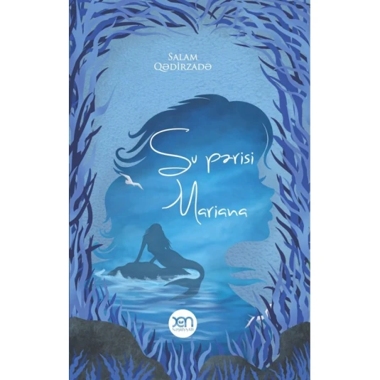 Kitab Xan Nəşriyyatı Su Pərisi Mariana, müəllif Salam Qədirzadə Kitab Xan Nəşriyyatı Su Pərisi Mariana, müəllif Salam Qədirzadə