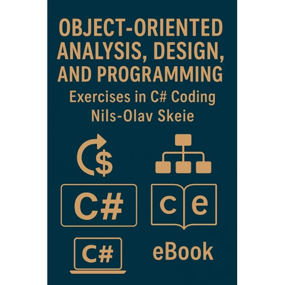 Электронная книга Object-Oriented Analysis, Design, and Programming Exercises in C# coding , eBook