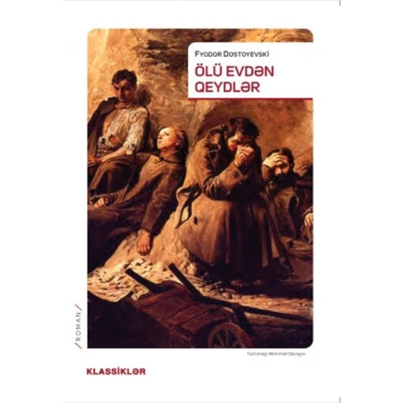 Книга Qanun Nəşriyyatı Ölü evdən qeydlər, автор Fyodor Dostoyevski Книга Qanun Nəşriyyatı Ölü evdən qeydlər, автор Fyodor Dostoyevski