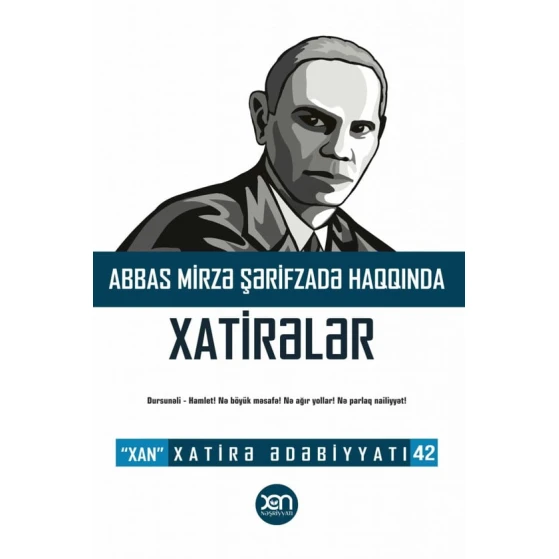 Kitab Xan Nəşriyyatı Abbas Mirzə Şərifzadə Haqqında Xatirələr, müəllif Abbas Mirzə Şərifzadə Kitab Xan Nəşriyyatı Abbas Mirzə Şərifzadə Haqqında Xatirələr, müəllif Abbas Mirzə Şərifzadə