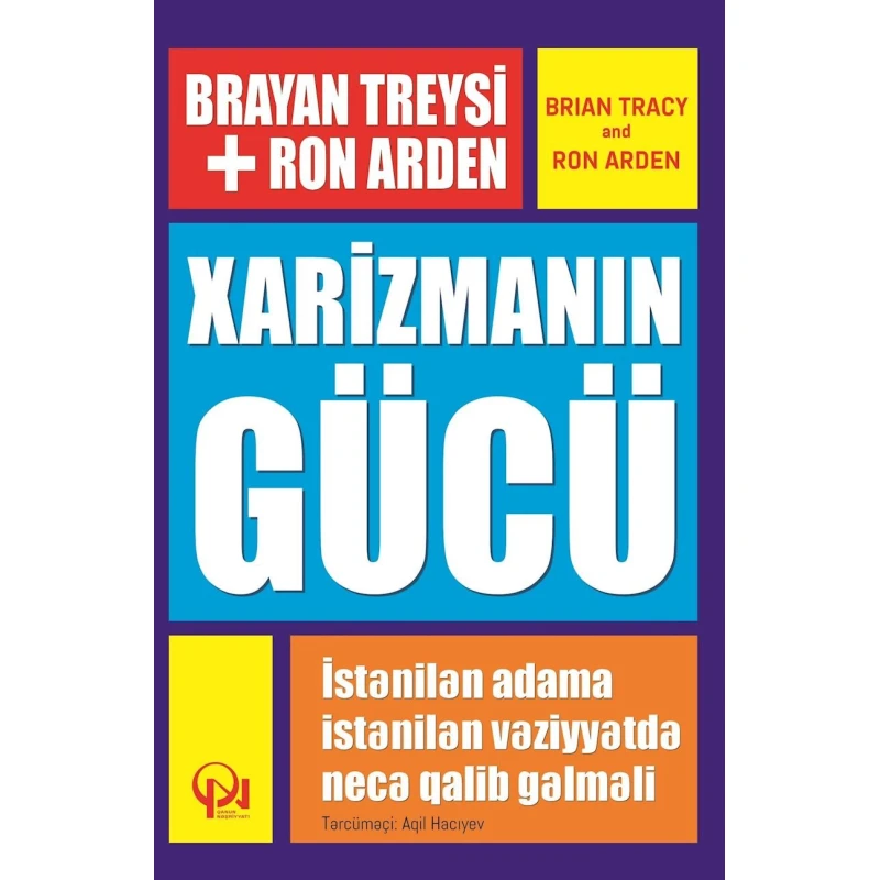 Книга Qanun Nəşriyyatı Xarizmanın gücü, авторы Brayan Treysi и Ron Arden Книга Qanun Nəşriyyatı Xarizmanın gücü, авторы Brayan Treysi и Ron Arden