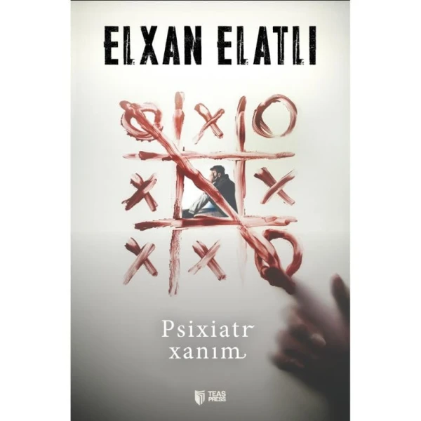 Книга Teas Press Psixiatr xanım, автор Elxan Elatlı Книга Teas Press Psixiatr xanım, автор Elxan Elatlı