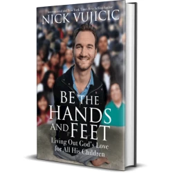 Kitab Be The Hands and Feet, müəllif Nick Vujicic
