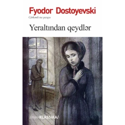 Kitab Yeraltından qeydlər, müəllif Fyodor Dostoyevski Kitab Yeraltından qeydlər, müəllif Fyodor Dostoyevski