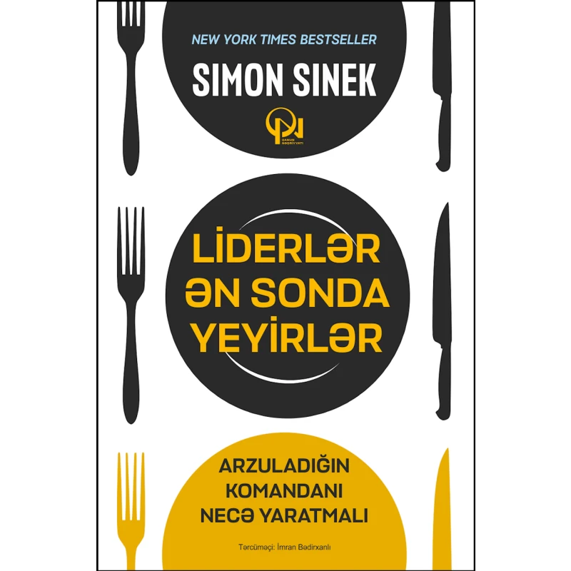 Книга Qanun Nəşriyyatı Liderlər ən sonda yeyirlər, автор Simon Sinek Книга Qanun Nəşriyyatı Liderlər ən sonda yeyirlər, автор Simon Sinek