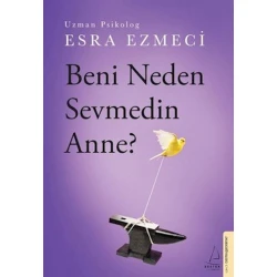 Kitab Destek Yayınları Beni Neden Sevmedin Anne?, müəllif Esra Ezmeci