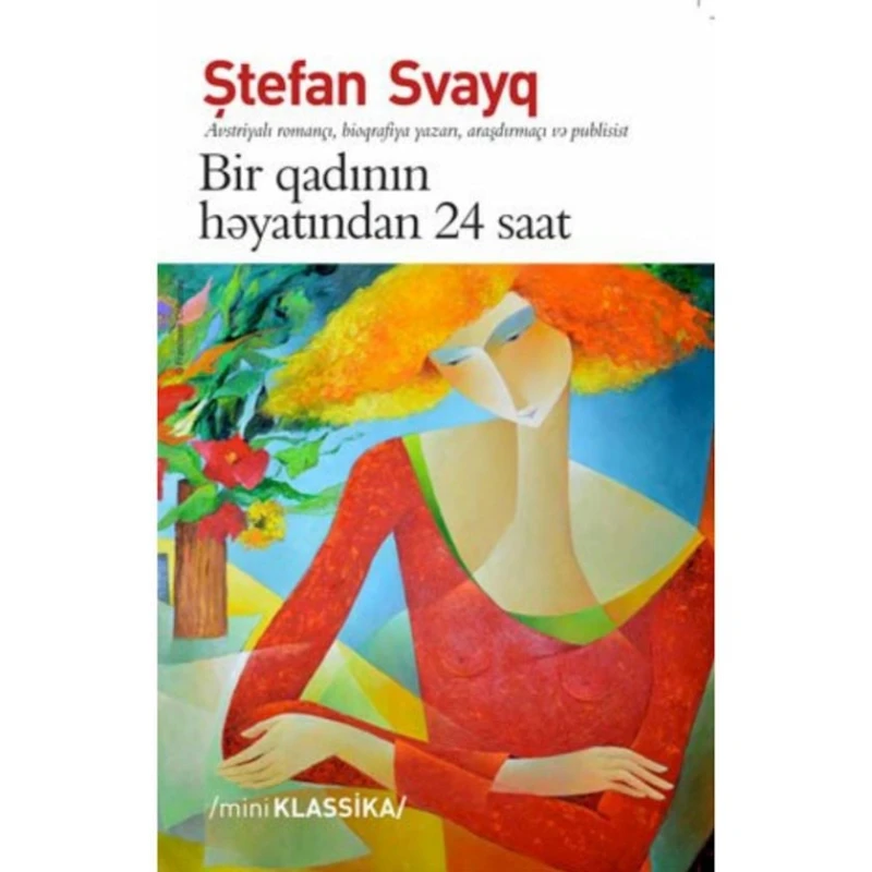 Книга Qanun Nəşriyyatı Bir qadının həyatından 24 saat, автор Ştefan Sveyq Книга Qanun Nəşriyyatı Bir qadının həyatından 24 saat, автор Ştefan Sveyq
