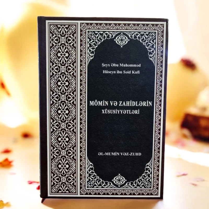 Книга Mömin və Zahidlərin xüsusiyyətləri, автор Şeyx Hüseyn ibin Səid Kufi Книга Mömin və Zahidlərin xüsusiyyətləri, автор Şeyx Hüseyn ibin Səid Kufi