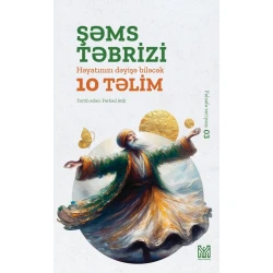 Книга Həyatınızı dəyişə biləcək 10 təlim, автор Şəms Təbrizi Книга Həyatınızı dəyişə biləcək 10 təlim, автор Şəms Təbrizi