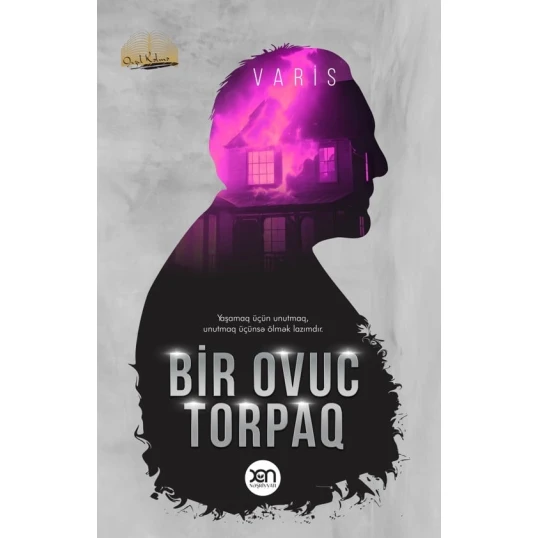 Книга Xan Nəşriyyatı Bir Ovuc Torpaq, автор Varis Книга Xan Nəşriyyatı Bir Ovuc Torpaq, автор Varis