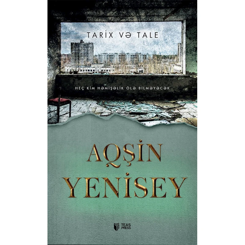 Kitab Teas Press Tarix və nağıl, Aqşin Yenisey Kitab Teas Press Tarix və nağıl, Aqşin Yenisey