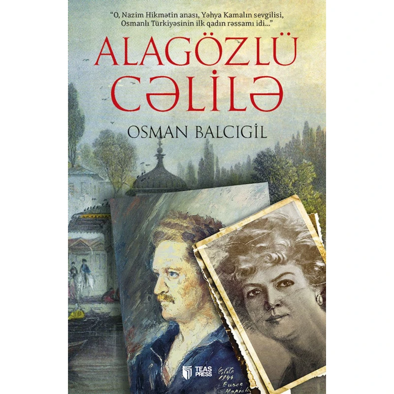 Книга Teas Press Alagözlü Cəlilə, автор Osman Balcıgil Книга Teas Press Alagözlü Cəlilə, автор Osman Balcıgil
