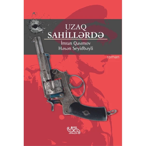 Kitab Xan Nəşriyyatı Uzaq Sahillərdə, müəllif İmran Qasımov, Həsən Seyidbəyli Kitab Xan Nəşriyyatı Uzaq Sahillərdə, müəllif İmran Qasımov, Həsən Seyidbəyli