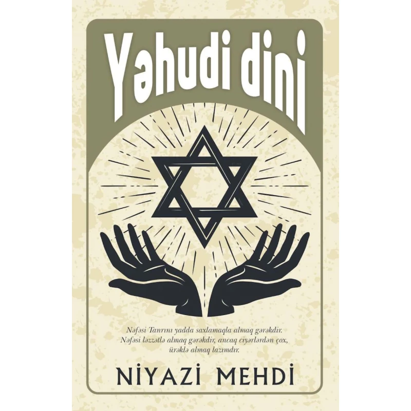 Книга Qanun Nəşriyyatı Yəhudi Dini, автор Niyazi Mehdi Книга Qanun Nəşriyyatı Yəhudi Dini, автор Niyazi Mehdi
