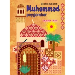 Kitab Mühəmməd Peyğəmbər haqqında uşaqlar üçün müəllif Çinarə Köçərli Kitab Mühəmməd Peyğəmbər haqqında uşaqlar üçün müəllif Çinarə Köçərli