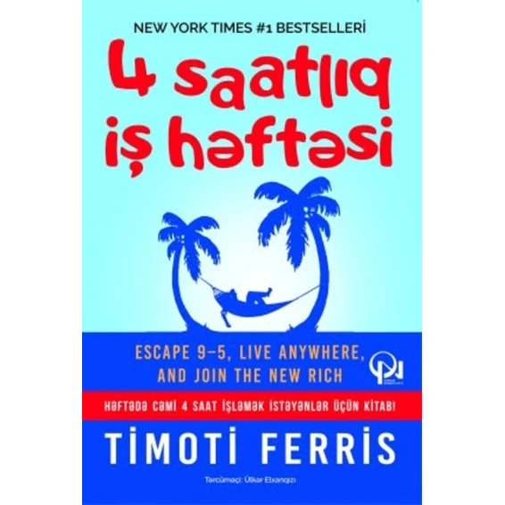 Книга 4 Saatlıq İş Həftəsi, автор Tim Ferriss Книга 4 Saatlıq İş Həftəsi, автор Tim Ferriss