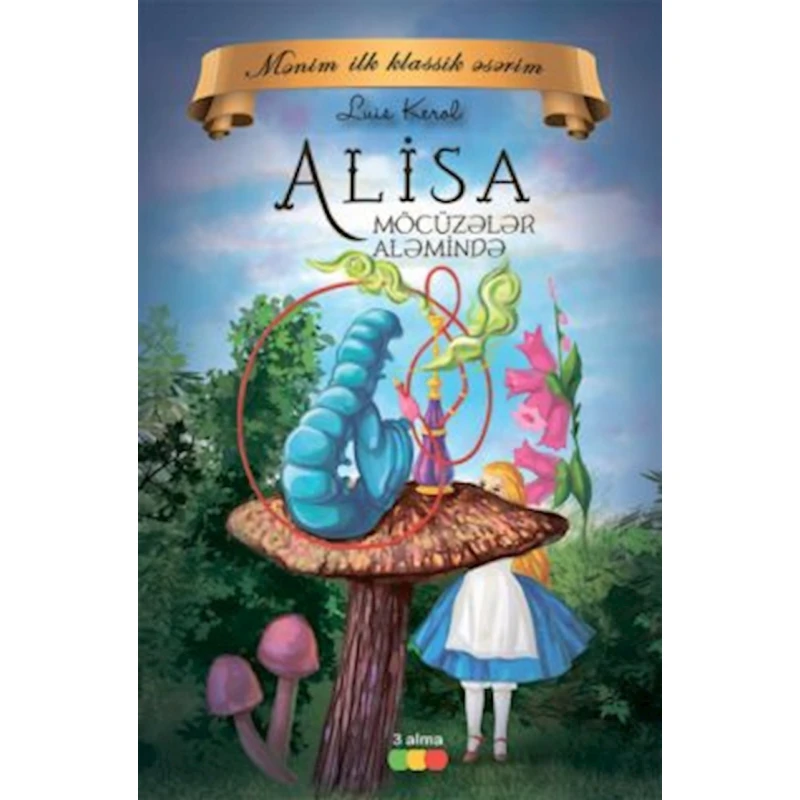 Книга Alisa Möcüzələr Aləmində, автор Luis Kerol Книга Alisa Möcüzələr Aləmində, автор Luis Kerol
