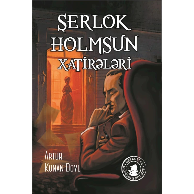 Книга Altun Kitab Şerlok Holmsun xatirələri, автор Artur Konan Doyl, 10+ лет, 176 стр