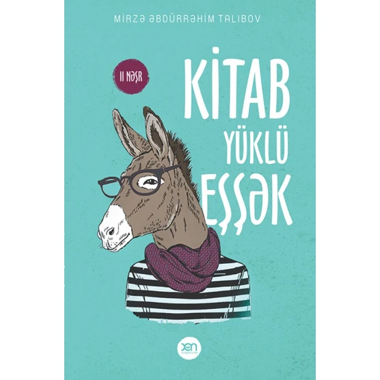 Книга Xan Nəşriyyatı Kitab Yüklü Eşşək, автор Mirzə Əbdürrəhim Talıbov Книга Xan Nəşriyyatı Kitab Yüklü Eşşək, автор Mirzə Əbdürrəhim Talıbov