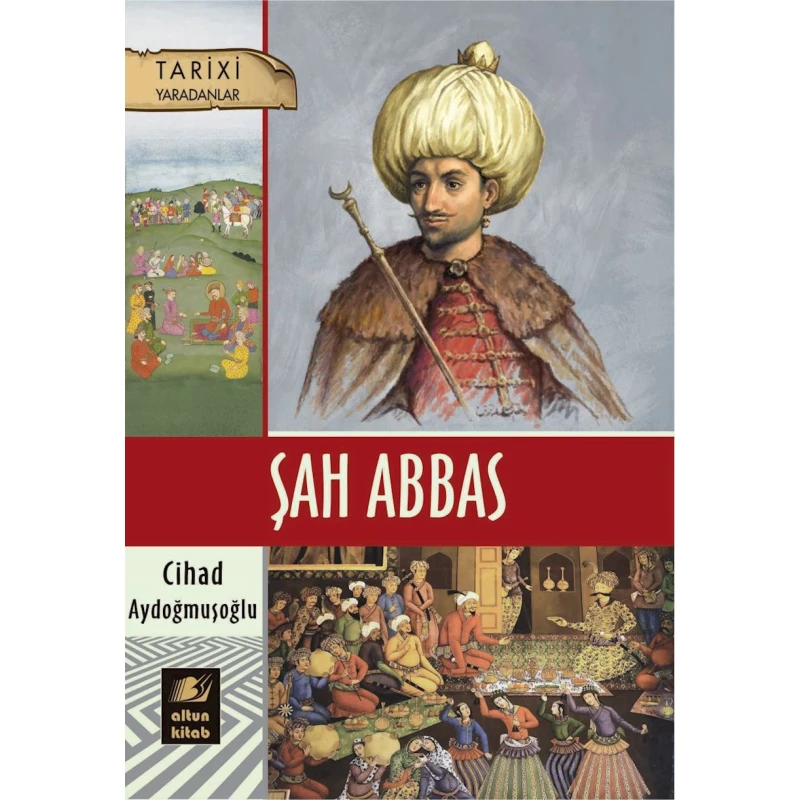 Книга Altun Kitab Şah Abbas, автор Cihad Aydoğmuşoğlu, 176 стр, 12+ лет