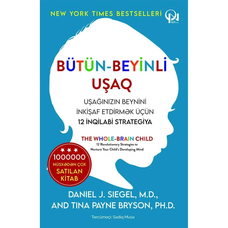 Книга Qanun Nəşriyyatı Bütün beyinli uşaq, авторы Daniel J. Siegel и Tina Payne Bryson Книга Qanun Nəşriyyatı Bütün beyinli uşaq, авторы Daniel J. Siegel и Tina Payne Bryson