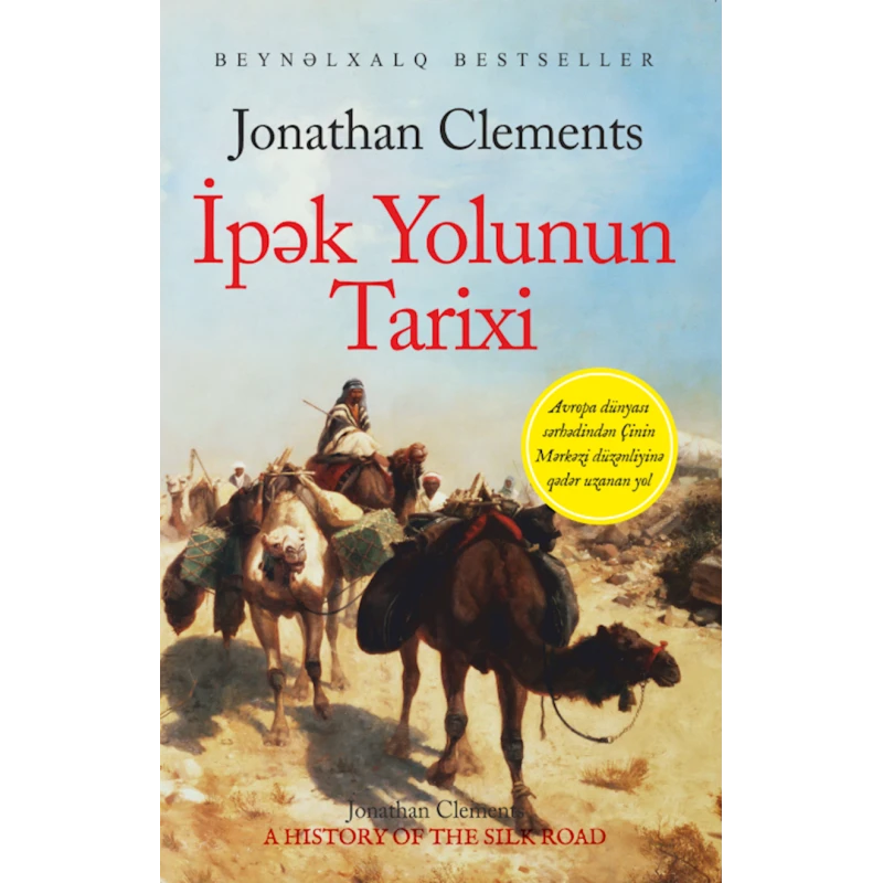 Книга İpək yolunun tarixi, автор Conatan Klements Книга İpək yolunun tarixi, автор Conatan Klements