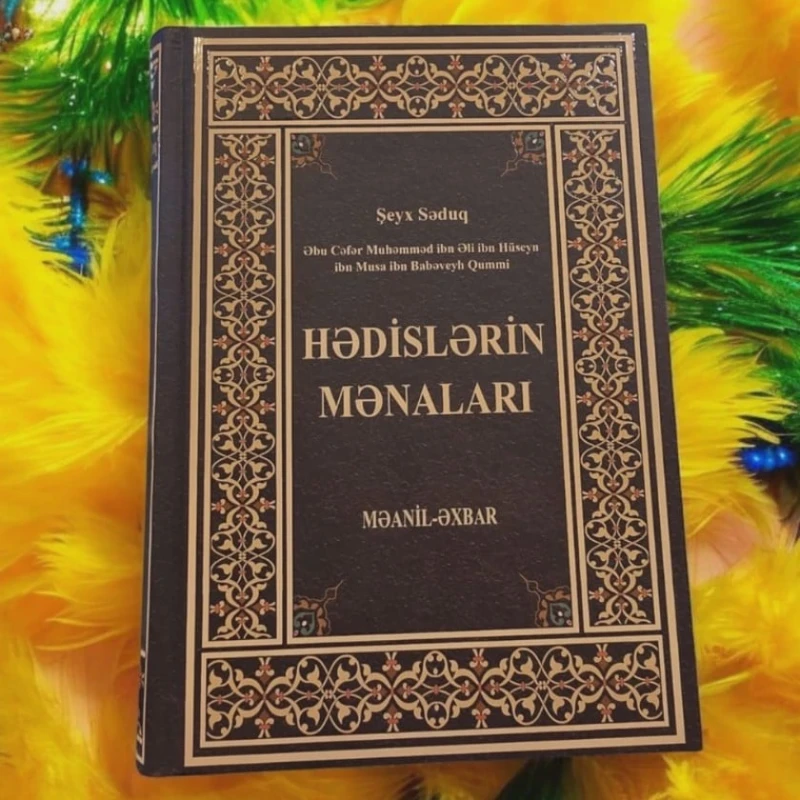 Книга AVE Print Hədislərin Mənaları, автор Şeyx Səduq Книга AVE Print Hədislərin Mənaları, автор Şeyx Səduq