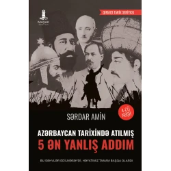 Kitab Mayak Nəşriyyatı Azərbaycan tarixində atılmış 5 ən yanlış addım, müəllif Sərdar Amin